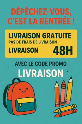 Dépêchez-vous, c’est la rentrée ! Livraison gratuite en 48h